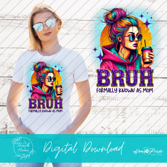 "Bruh, Formally Known as Mom" Digital Download PNG