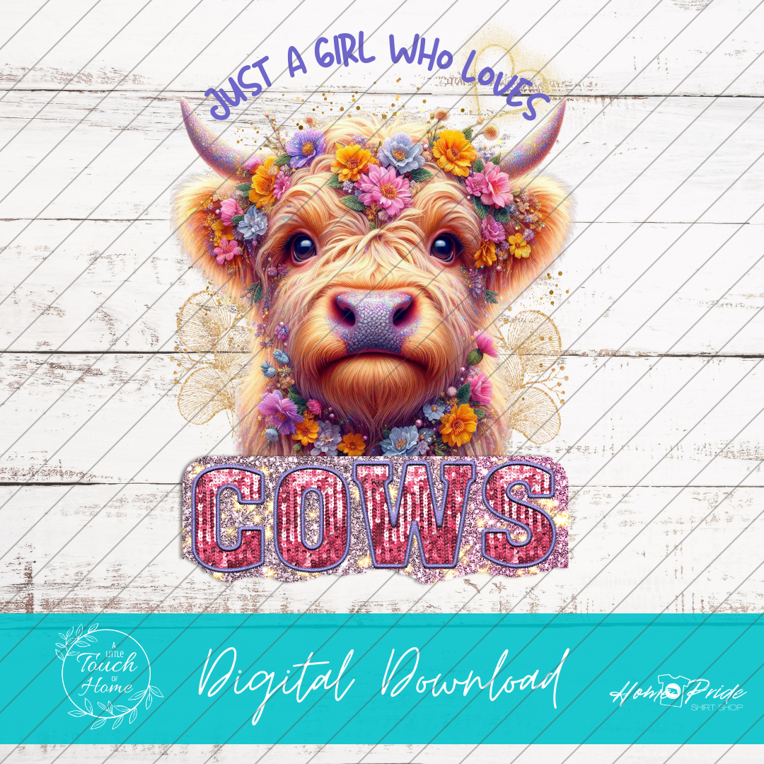 "Just a Girl Who Loves Cows" Digital Download PNG