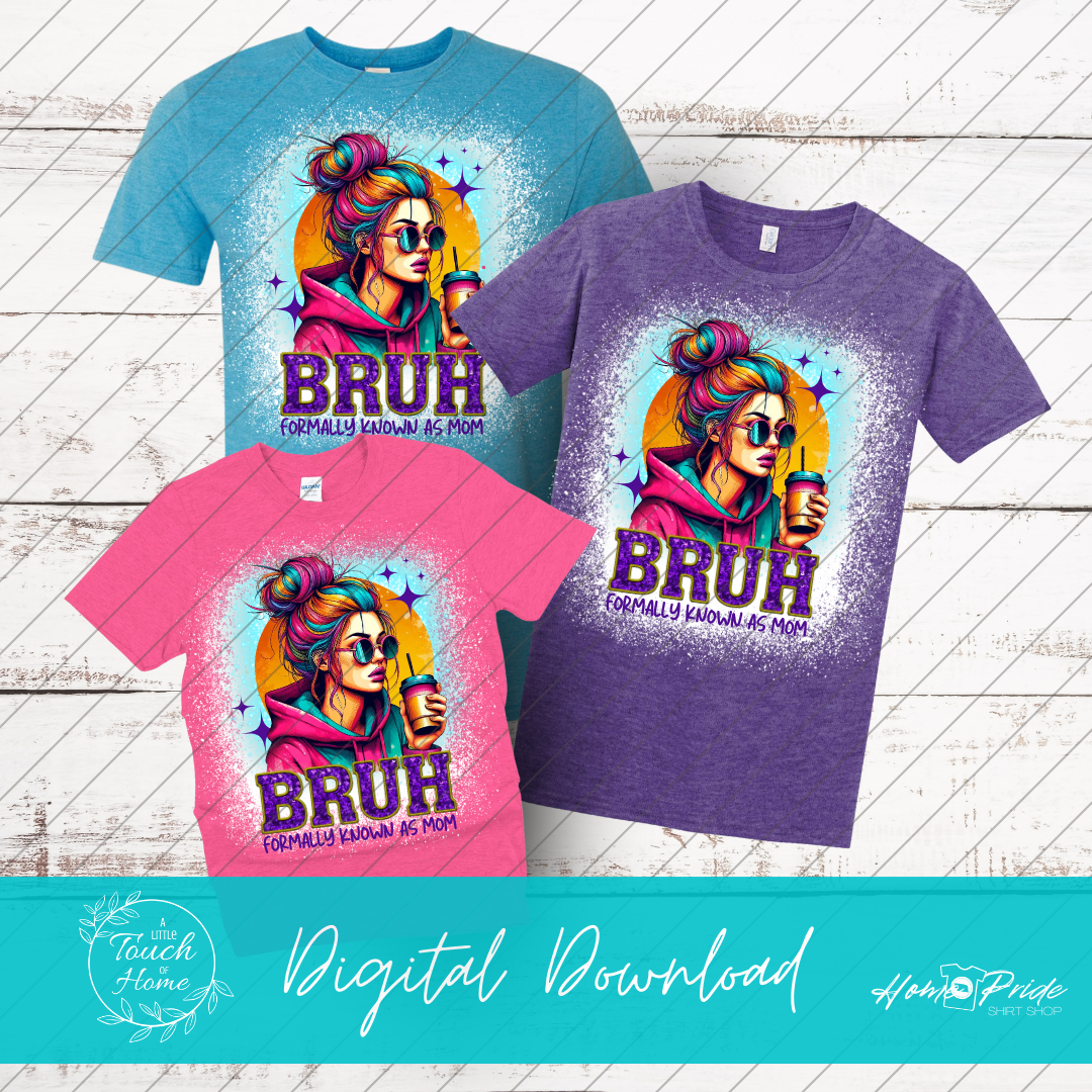 "Bruh, Formally Known as Mom" Digital Download PNG