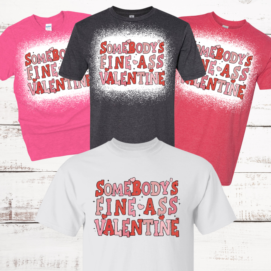 Somebody's Fine A$$ Valentine T-Shirt