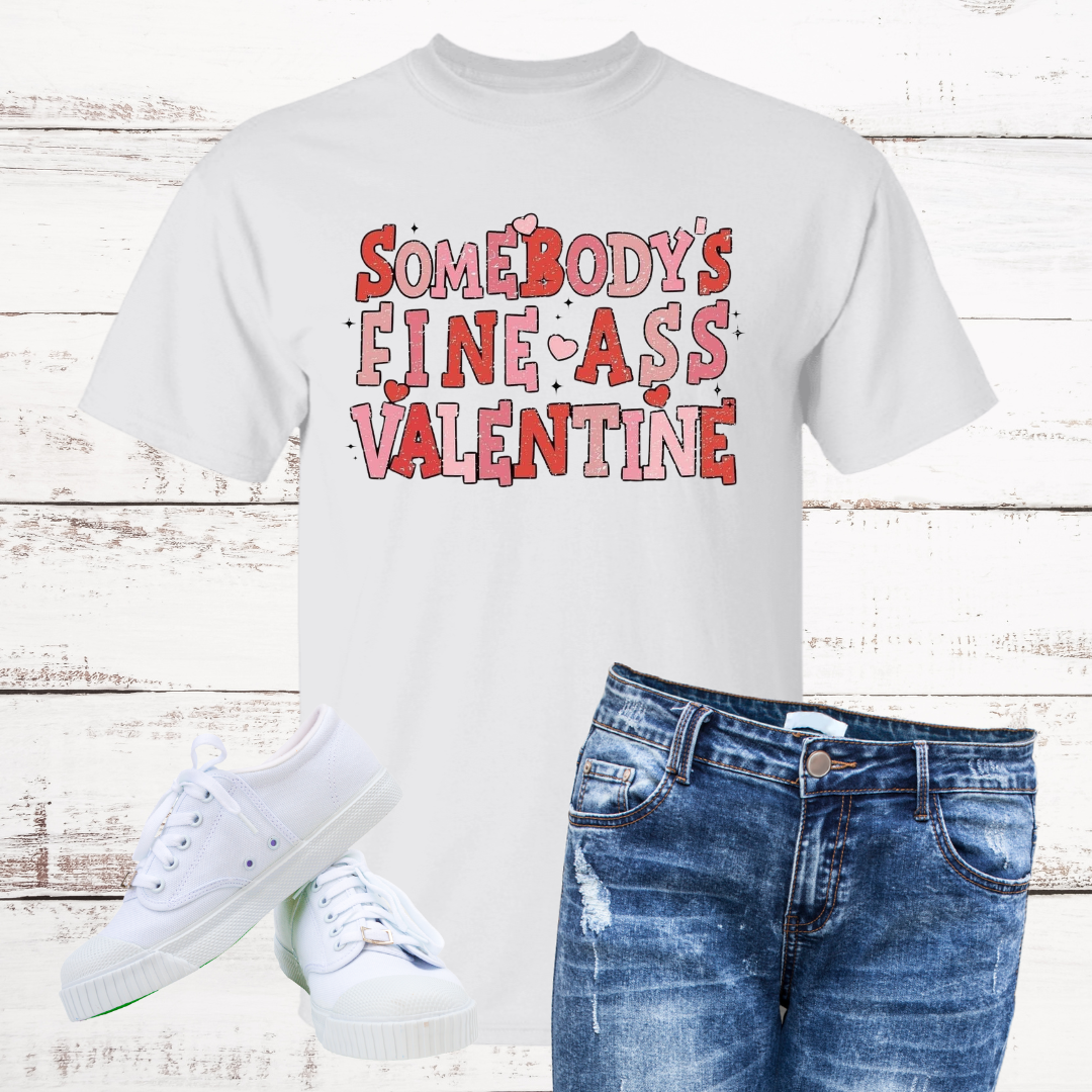 Somebody's Fine A$$ Valentine T-Shirt