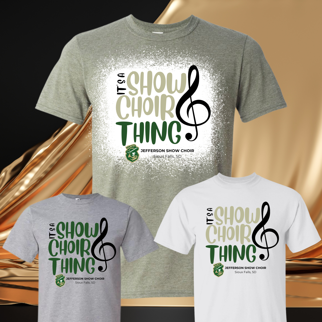 It's a Show Choir Thing Jefferson Legacy Show Choir T-Shirt