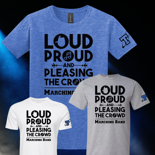 Papillion LaVista South Titan Marching Band Loud Proud & Pleasing the Crowd T-Shirt