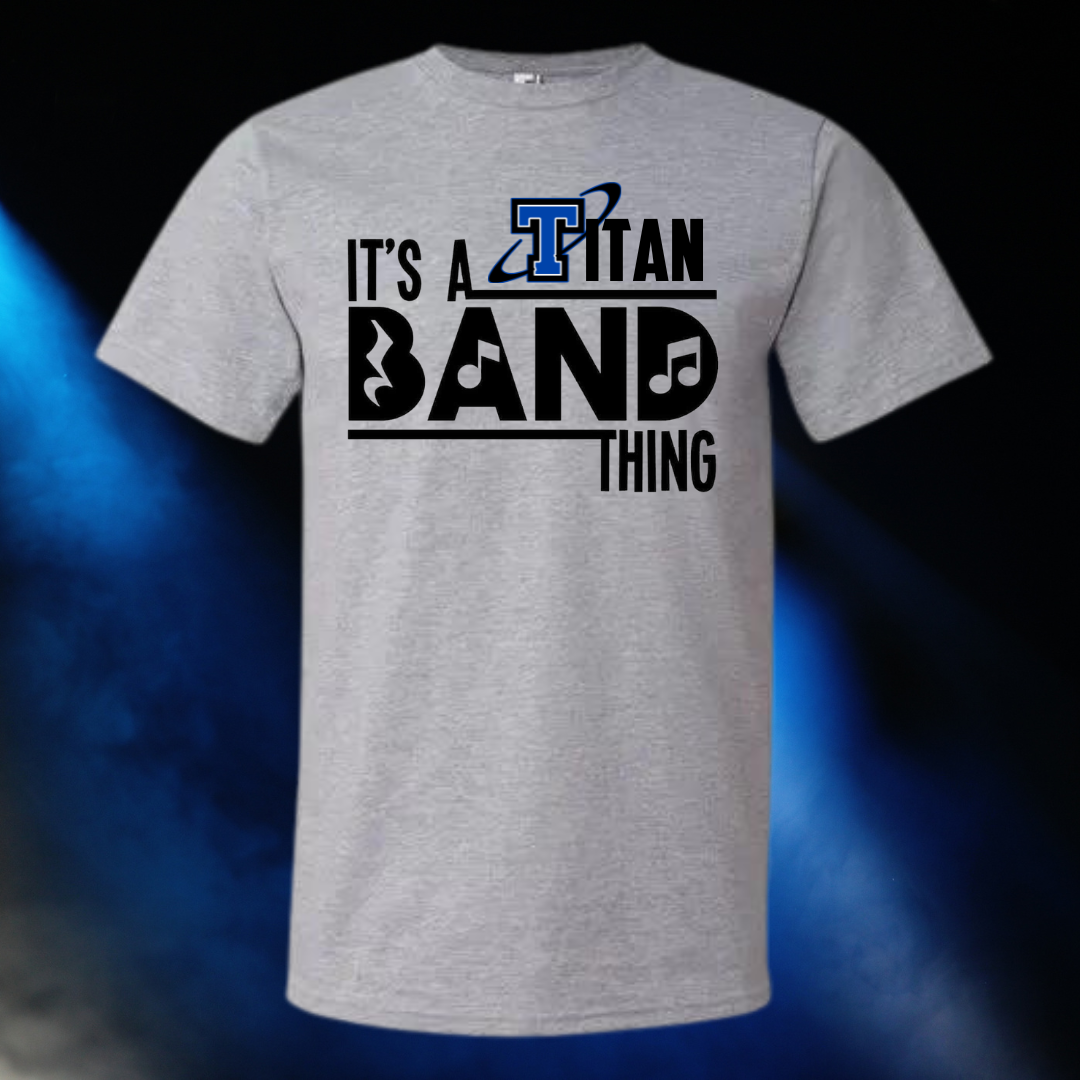 Papillion LaVista South Titans It's a Titan Band Thing T-Shirt