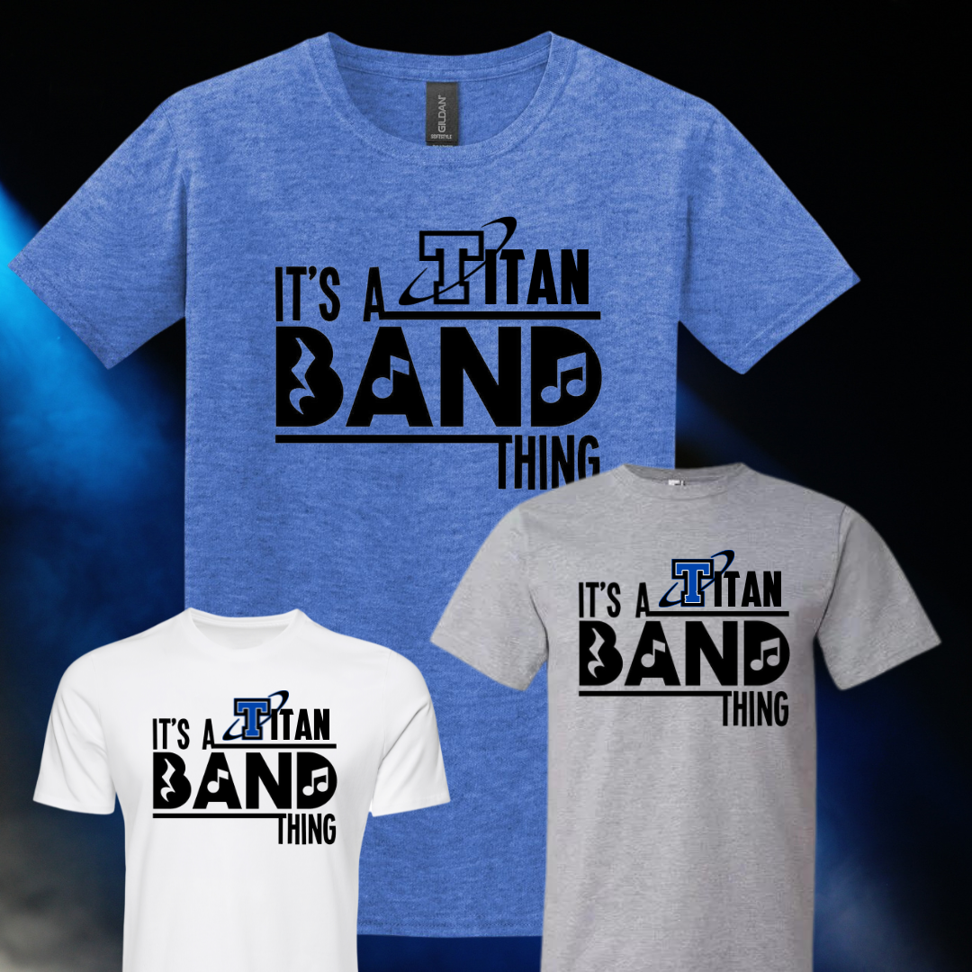 Papillion LaVista South Titans It's a Titan Band Thing T-Shirt