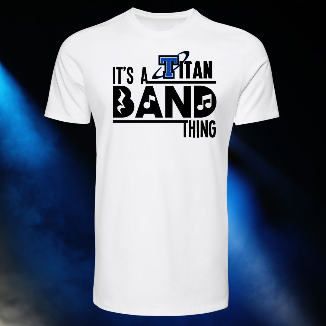 Papillion LaVista South Titans It's a Titan Band Thing T-Shirt