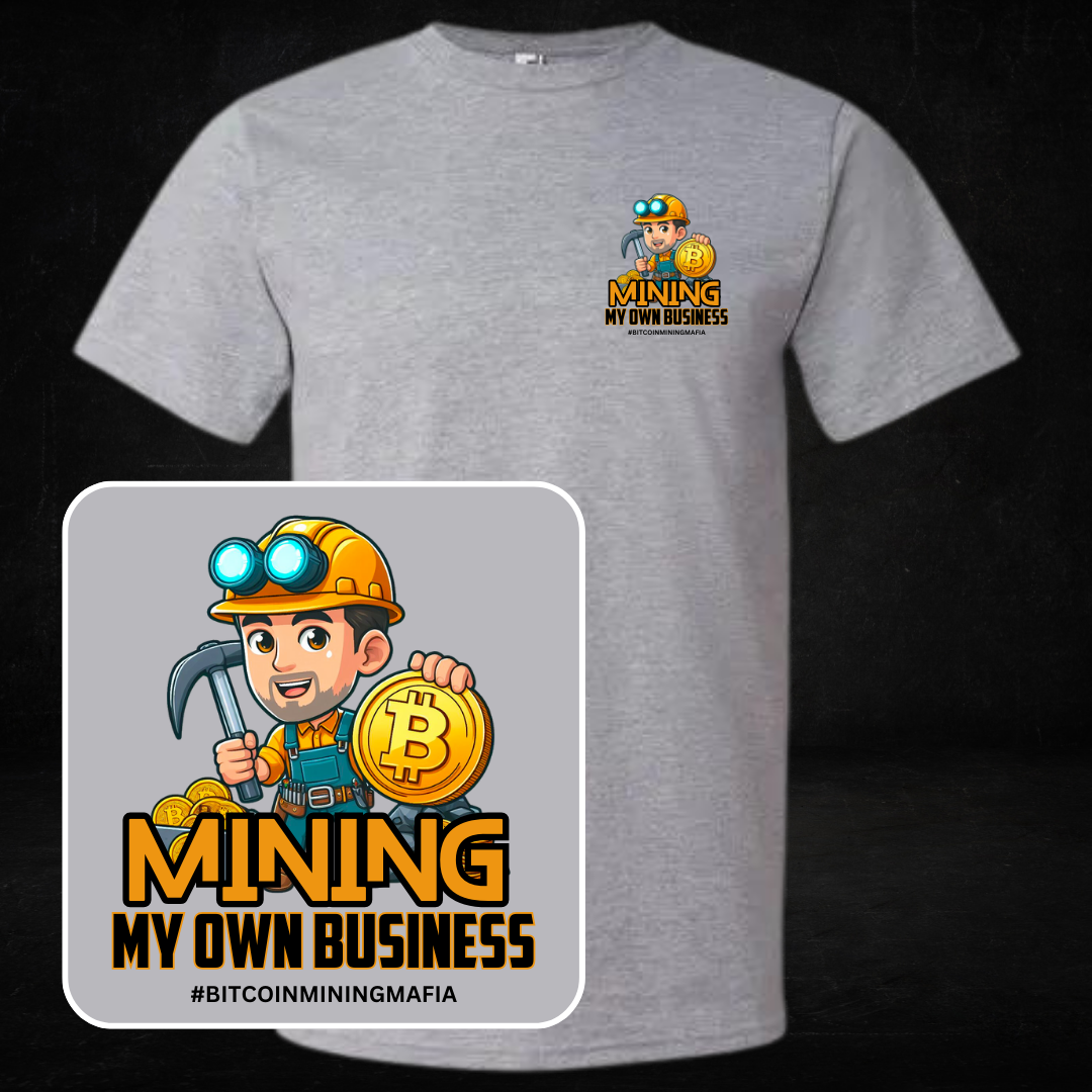 Bitcoin Mining Mafia "Mining My Own Business" DRI-POWER T-Shirt