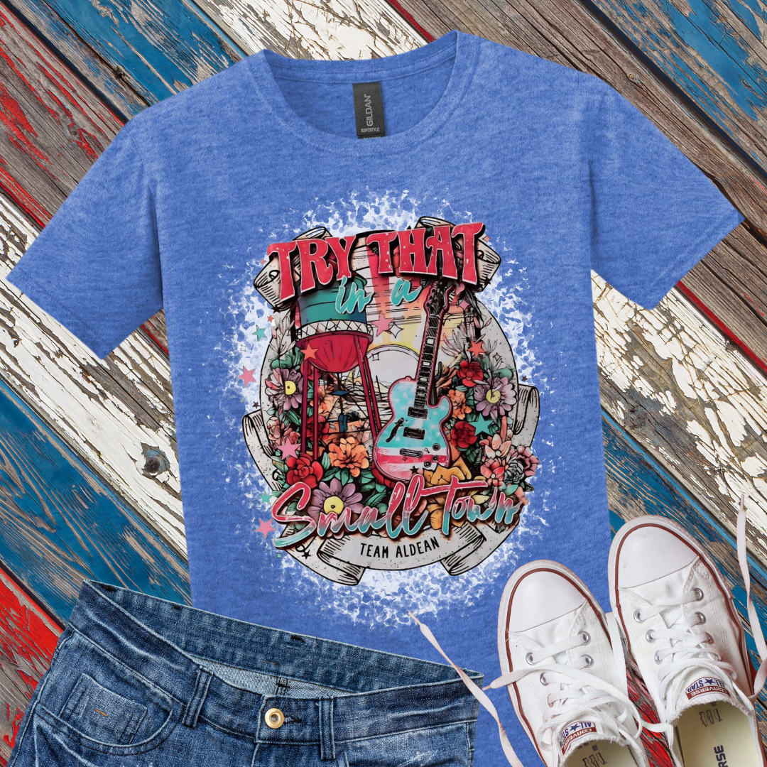Try that in a Small Town Team Aldean Bleached T-Shirt