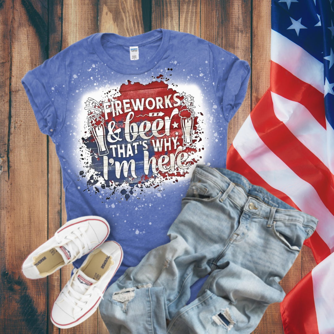 Fireworks & Beer, That’s Why I’m Here Bleached T-Shirt