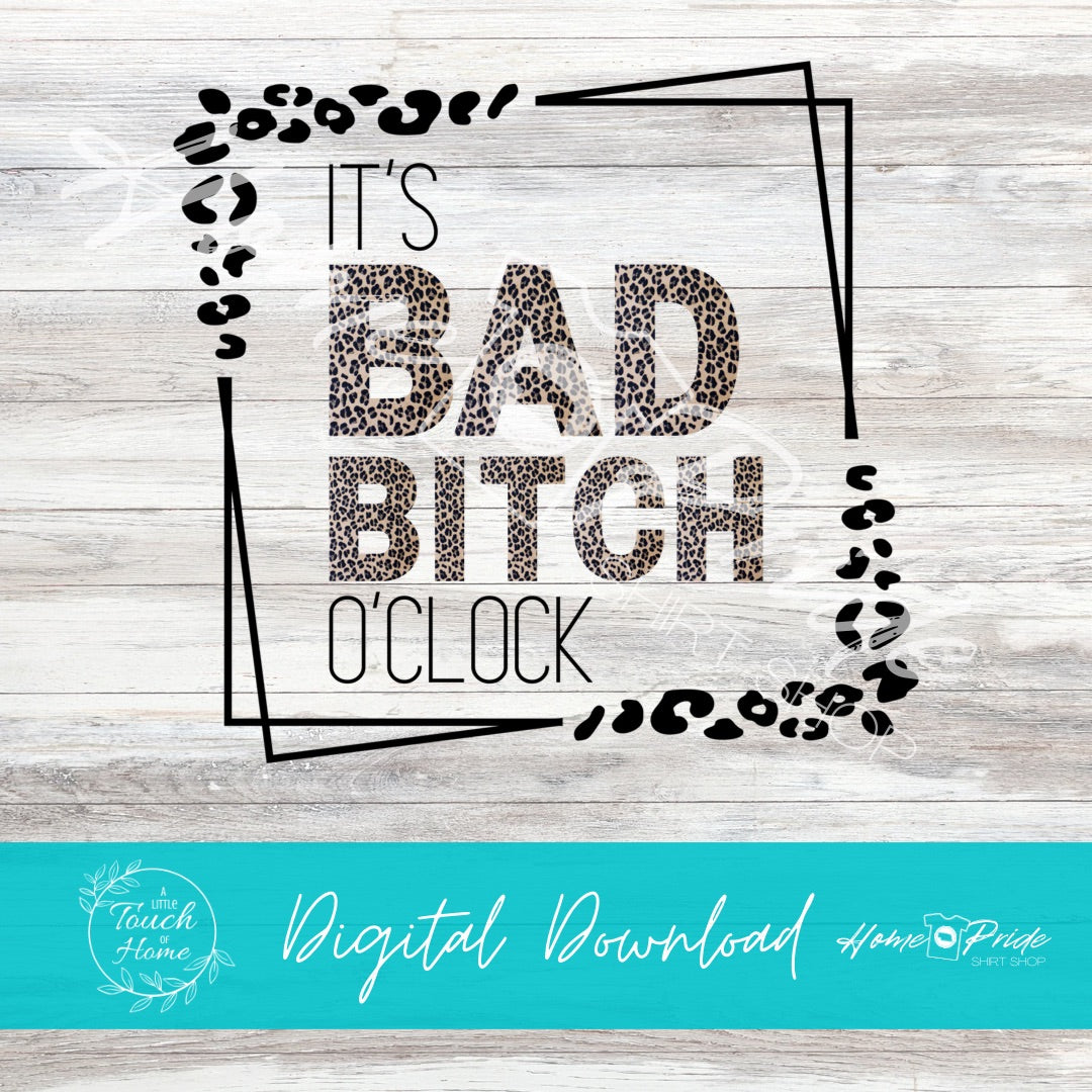Bad Bitch OClock Leopard Sublimation Design