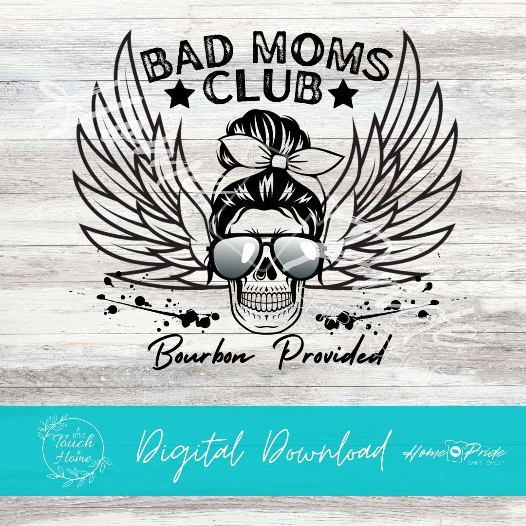 Bad Moms Club Messy Bun Bourbon Sublimation Design