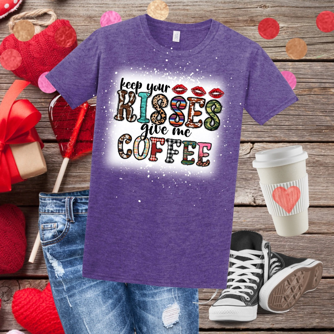 Keep Your Kisses, Give Me Coffee Bleached T-Shirt