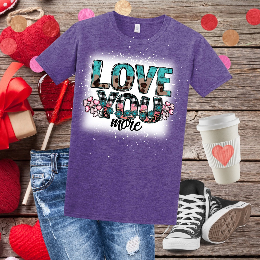 Love You More Bleached T-Shirt