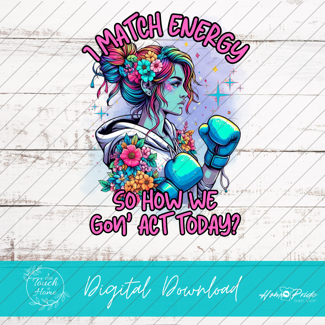 "I Match Energy" Digital Download PNG