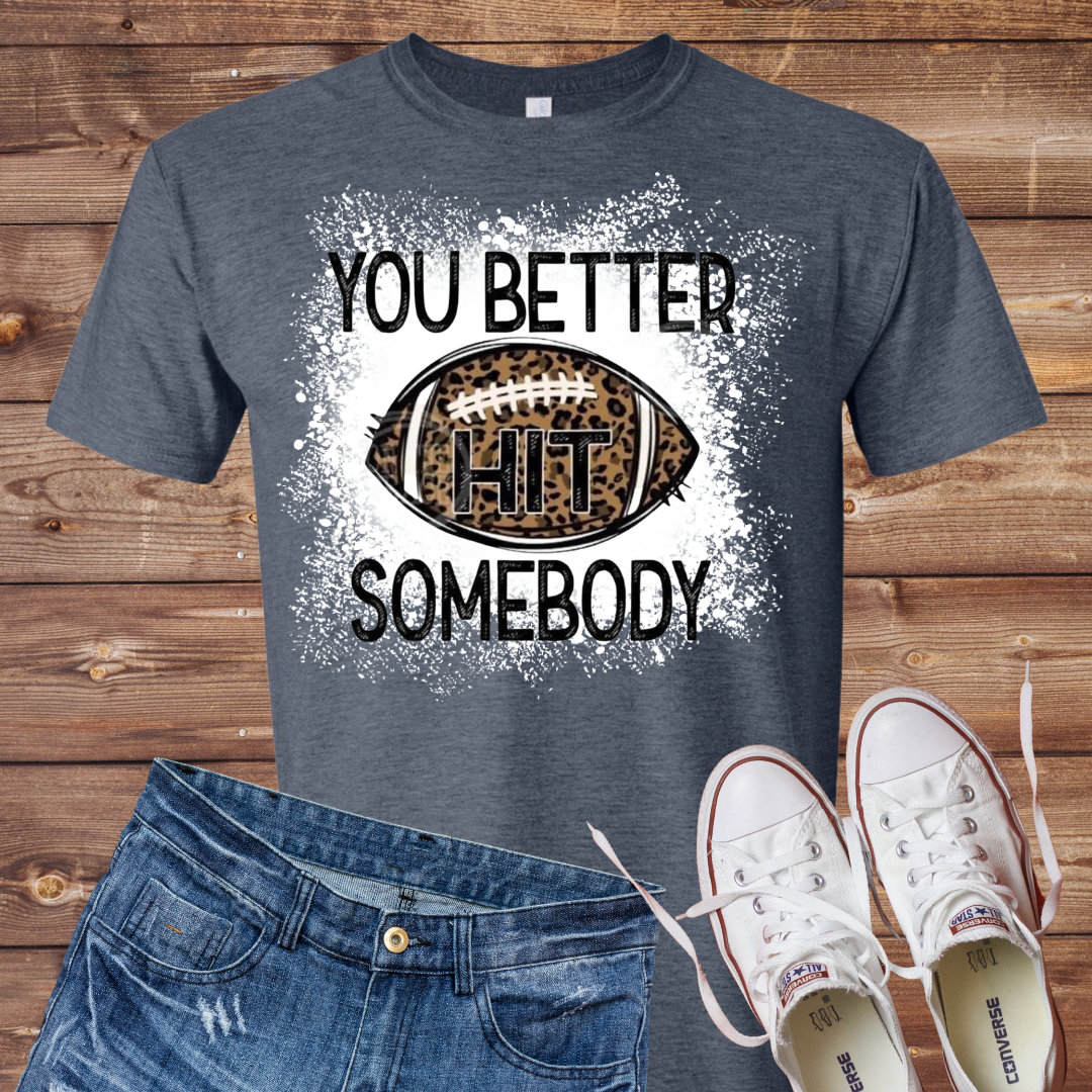 You Better Hit Somebody Bleached T-Shirt