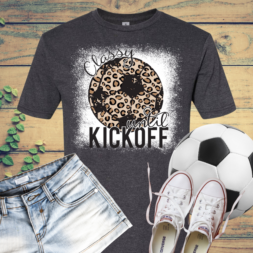 Classy Until Kickoff Soccer Bleached T-Shirt