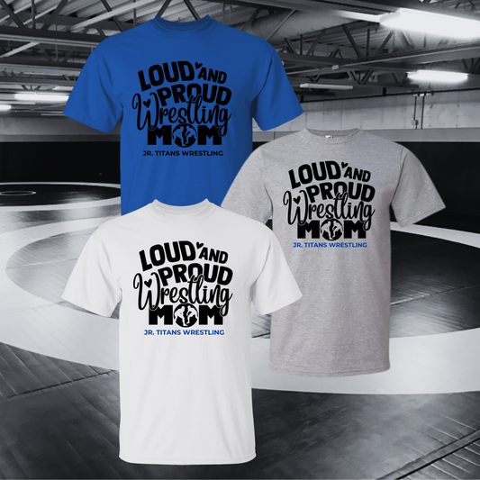 Loud & Proud Jr. Titans Wrestling Mom Adult T-Shirt