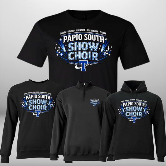 Papio South Show Choir T-Shirt,Crewneck, QTR Zip, or Hoodie