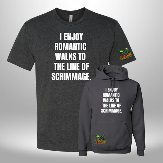 SPIRIT SWARM ROMANTIC WALKS TO THE LINE OF SCRIMMAGE T-SHIRT & HOODIE