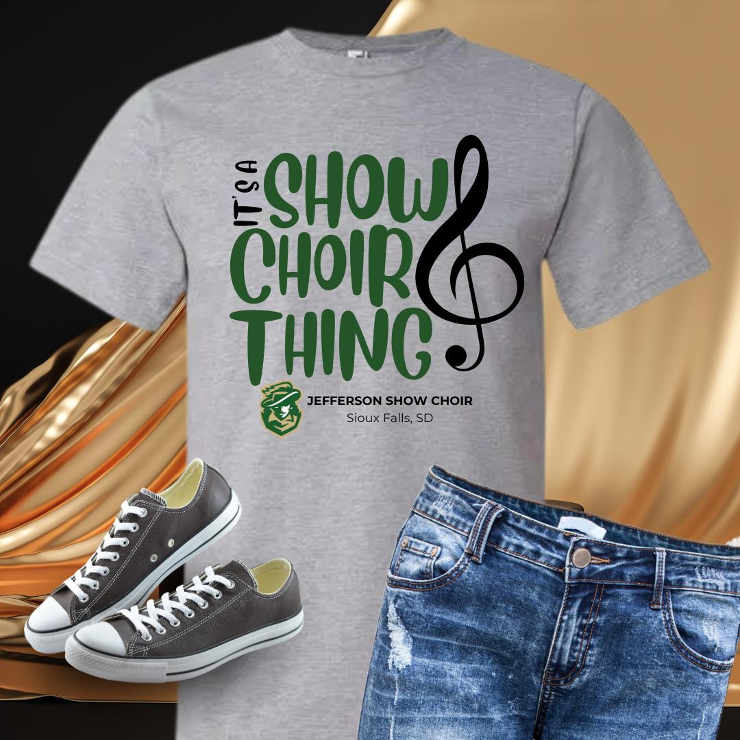 It's a Show Choir Thing Jefferson Legacy Show Choir T-Shirt