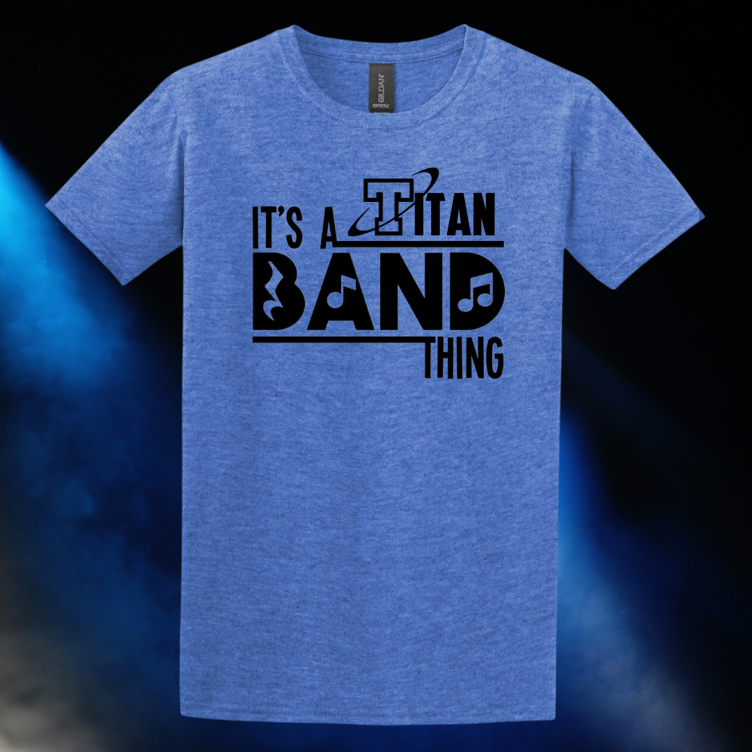 Papillion LaVista South Titans It's a Titan Band Thing T-Shirt
