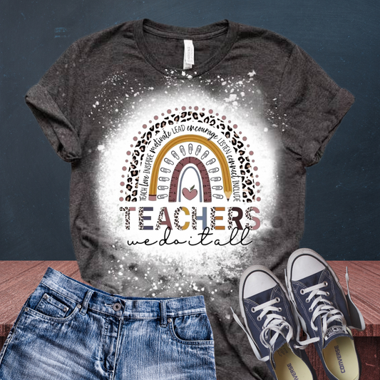 Teachers We Do It All Bleached T-Shirt