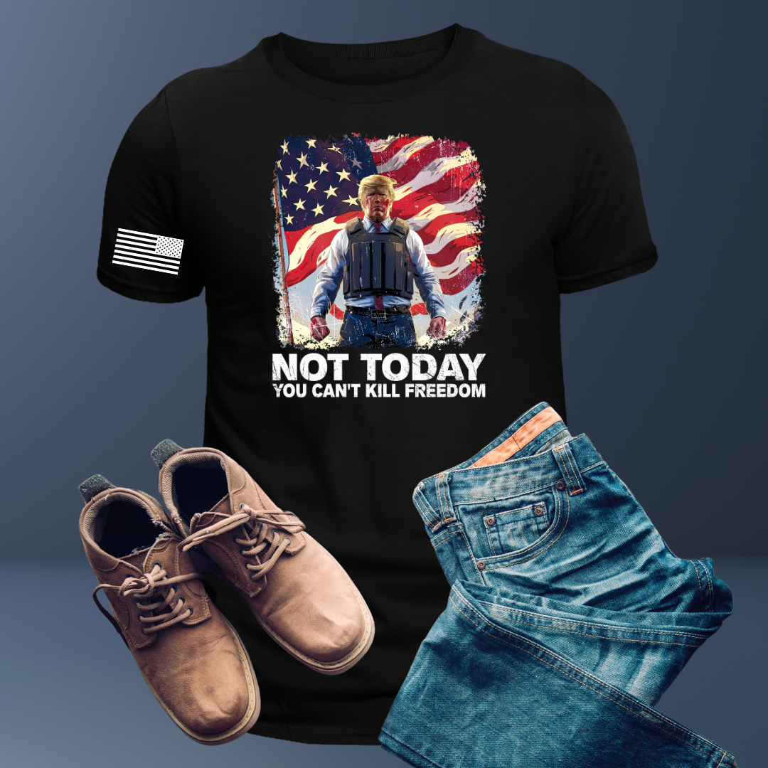 President Trump "Not Today..." T-shirt