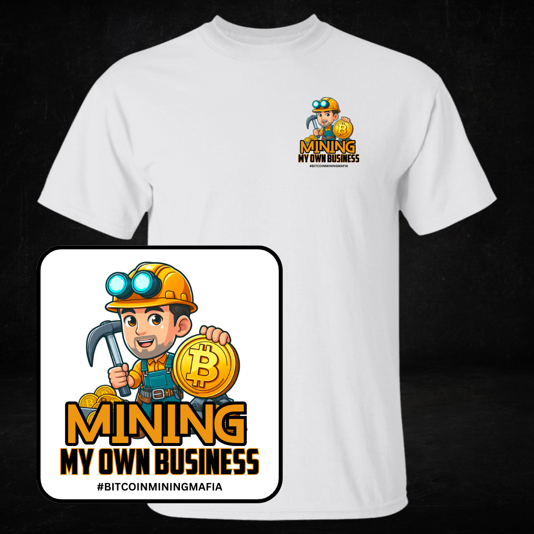 Bitcoin Mining Mafia "Mining My Own Business" DRI-POWER T-Shirt