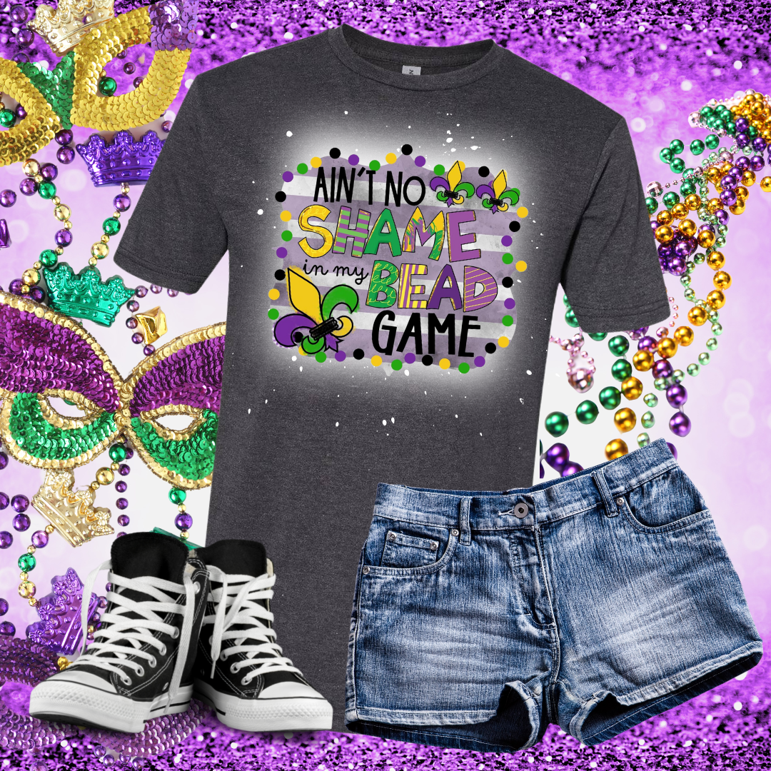 Aint No Shame in My Bead Game Mardis Gras Bleached T-Shirt