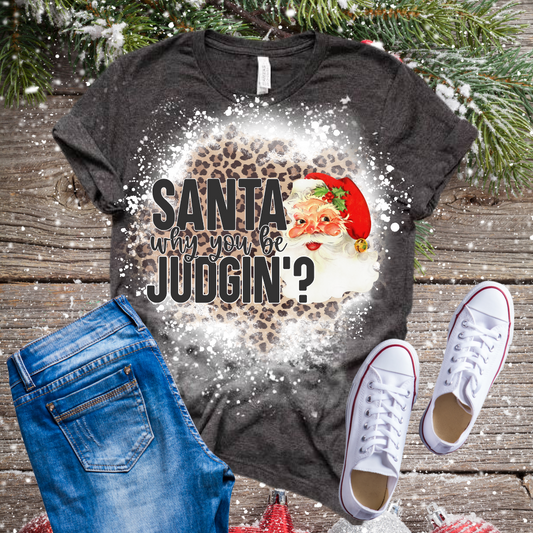 Santa, Who You Judgin'? Bleached T-Shirt