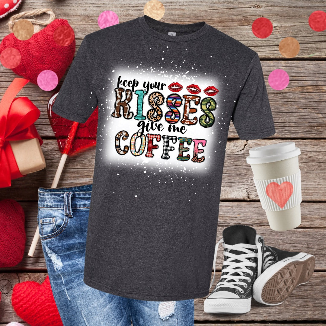 Keep Your Kisses, Give Me Coffee Bleached T-Shirt